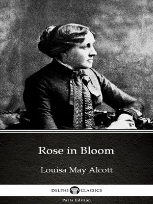 cover image of Rose in Bloom by Louisa May Alcott (Illustrated)
